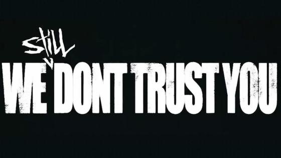 We Still Don’t Trust You album Cover